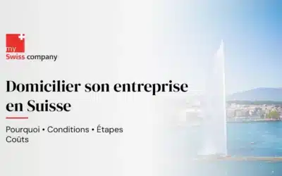Domicilier son entreprise en Suisse : comment faire et quel canton choisir