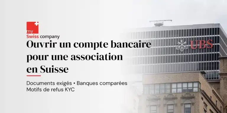 Ouvrir un compte bancaire pour une association en Suisse : documents, banques et cas de refus